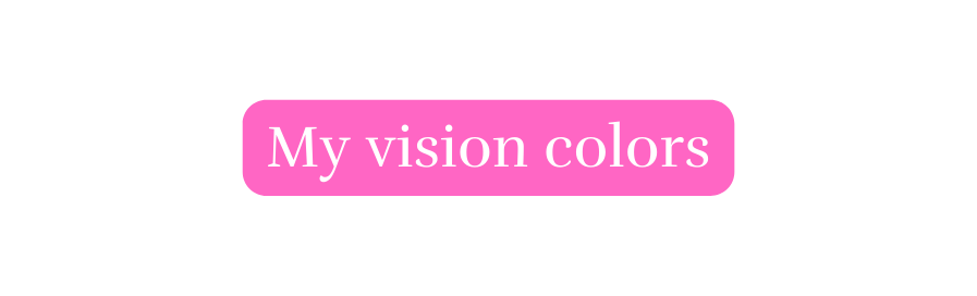 My vision colors